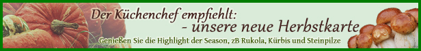 Derzeit gibt es eine herbstliche Seasonkarte mit Rucola, Kürbis und Steinpilz